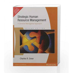 Strategic Human Resource Management: A General Managerial Approach, 2e by GREER Book-9788177582062