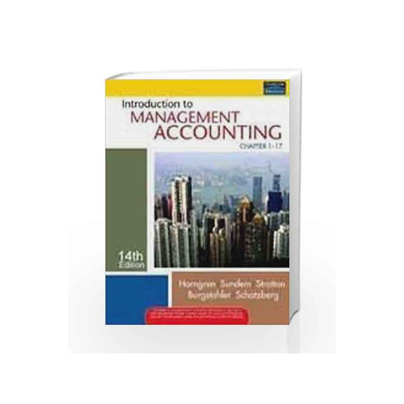 Introduction to Management Accounting, 14/e (Old Edition) by Charles T. Horngren Book-9788131725719