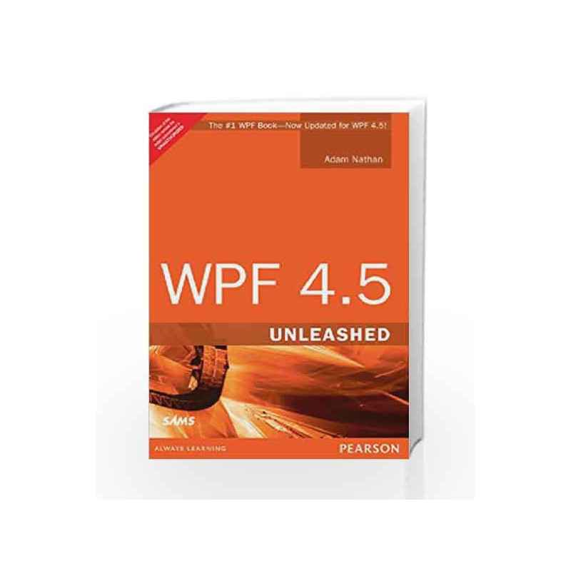 WPF 4.5 Unleashed, 1e by Nathan Book-9789332536036
