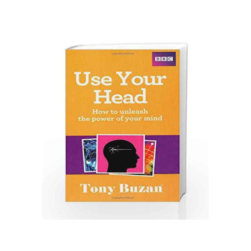 Use Your Head: How to unleash the power of your mind by Buzan Book-9781406644272