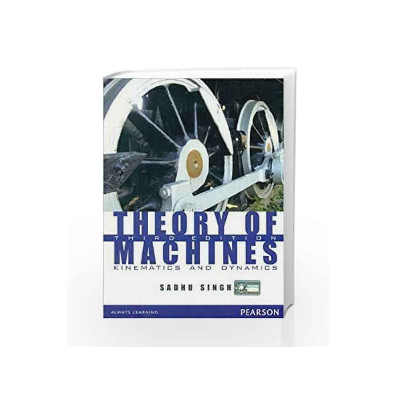 Theory of Machines: Kinematics and Dynamics by Sadhu Singh Book-9788131760697