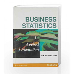 Business Statistics: An Applied Orientation, 1e by Vishwanathan Book-9788131704981