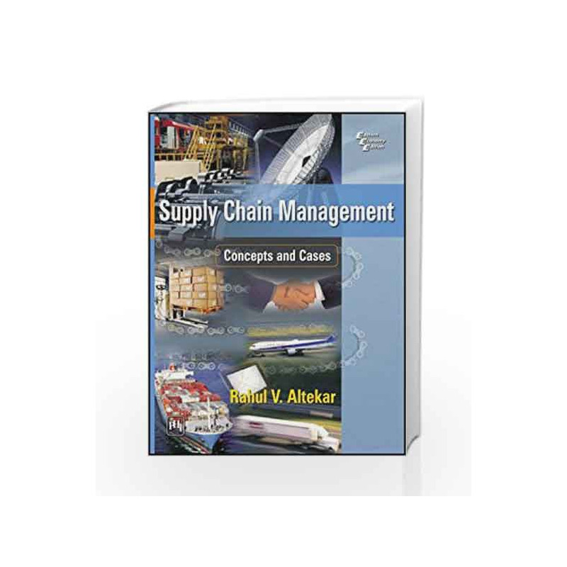 Supply Chain Management: Concepts and Cases by Altekar Book-9788120328594