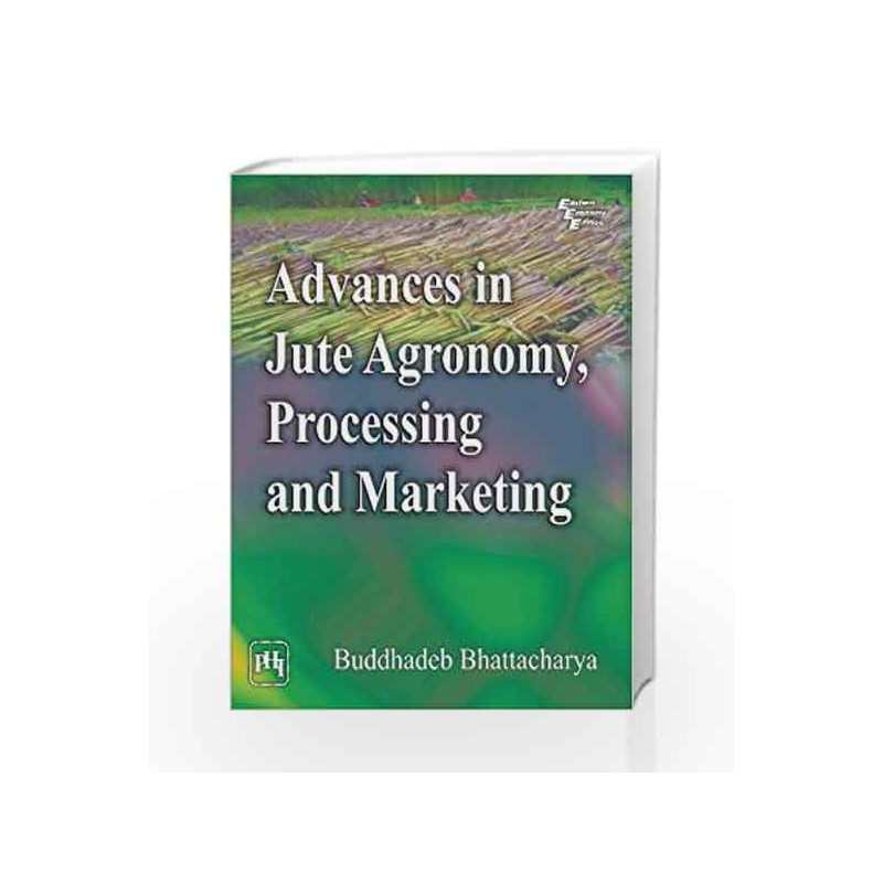 Advances in Jute Agronomy, Processing and Marketing by Bhattacharya B Book-9788120346703
