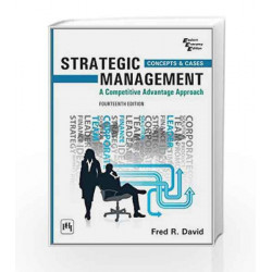 Strategic Management Concepts and Cases: A Competitive Advantage Approach by David Book-9788120348851