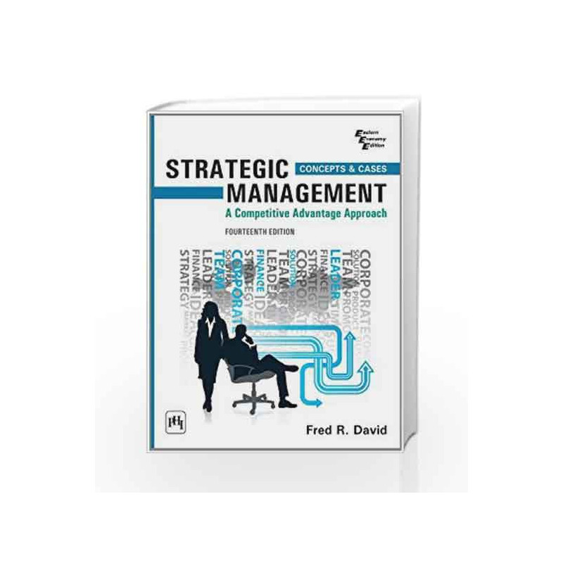 Strategic Management Concepts and Cases: A Competitive Advantage Approach by David Book-9788120348851