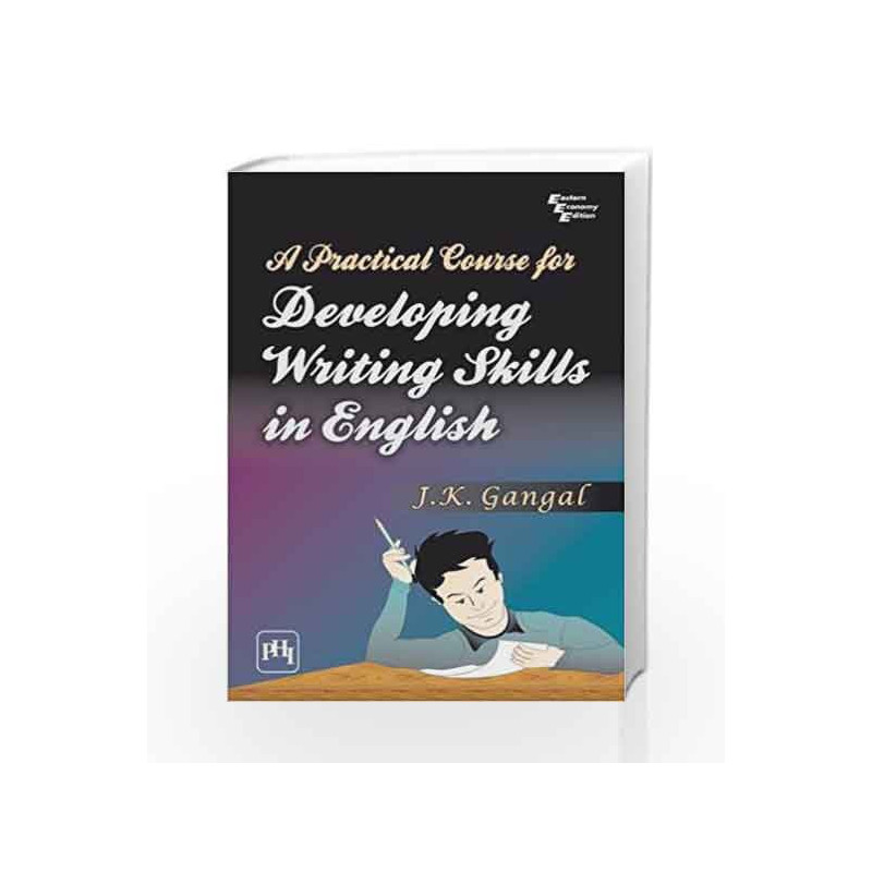 A Practical Course for Developing Writing Skills in English by Gangal J.K Book-9788120342873