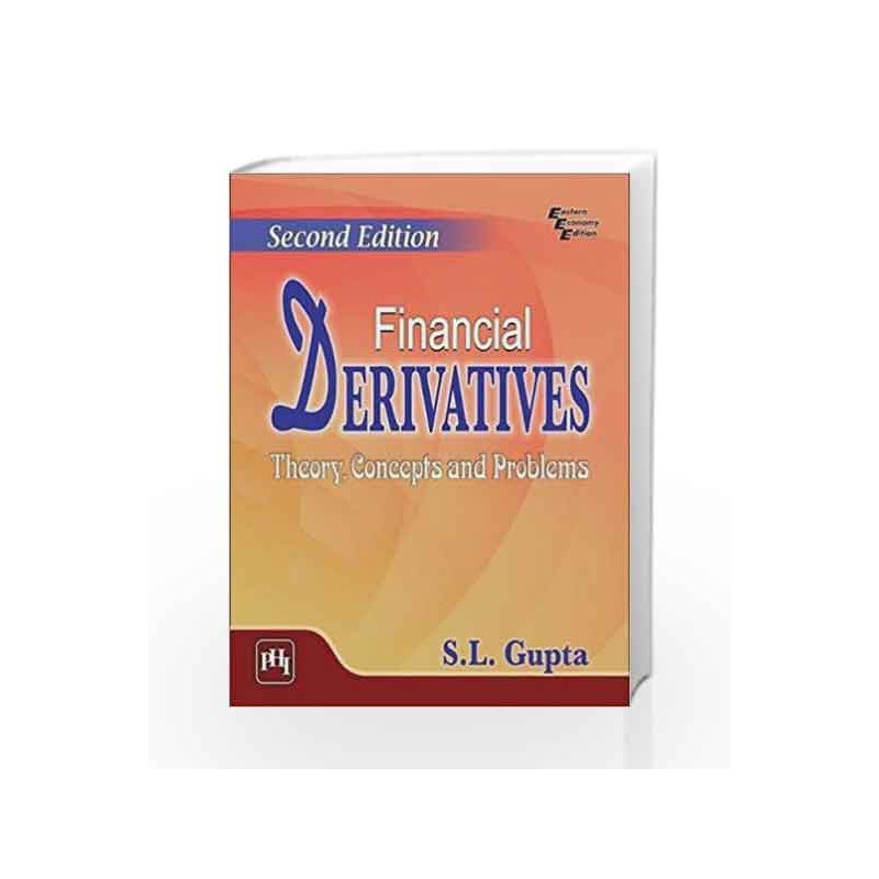 Financial Derivatives: Theory, Concepts and Problems by S.L. Gupta Book-9788120353480
