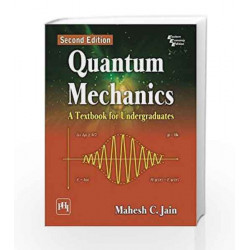 Quantum Mechanics: A Textbook for Undergraduates by Mahesh C. Jain Book-9788120353381
