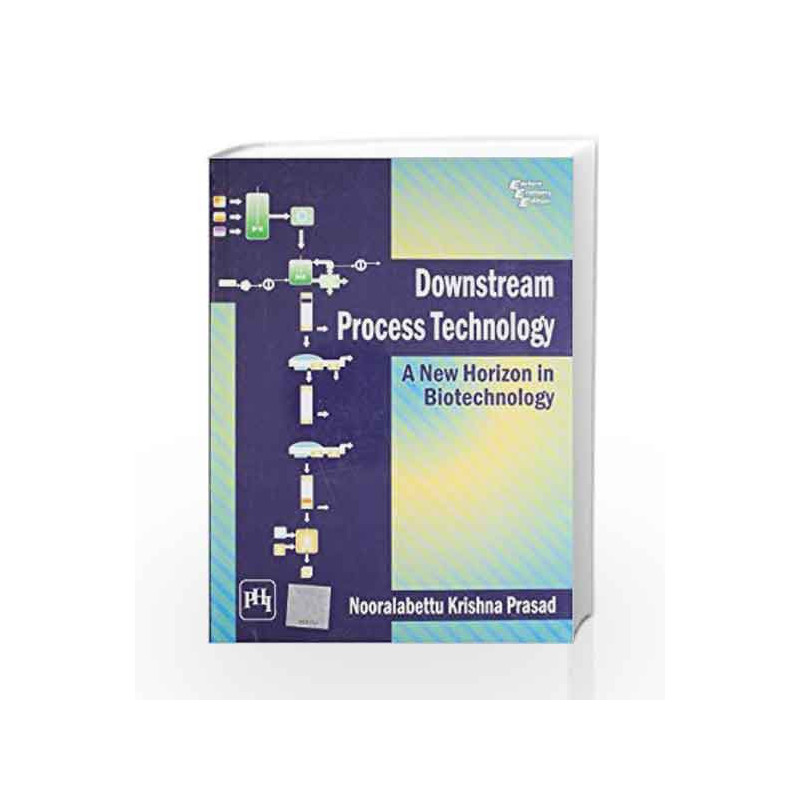 Downstream Process Technology: A New Horizon in Biotechnology by Prasad Book-9788120340404