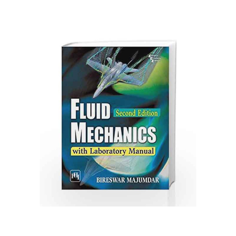 Fluid Mechanics with Laboratory Manual by Bireswar Majumdar Book-9788120351806
