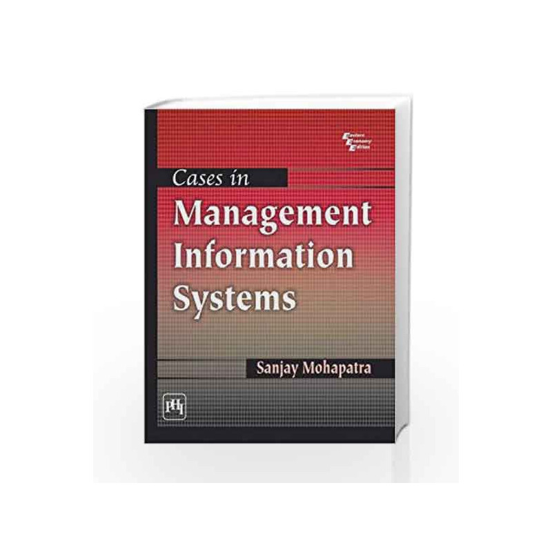 Cases in Management Information Systems by Mohapatra Book-9788120336148