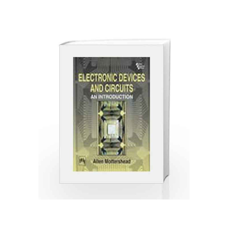 Electronic Devices and Circuits: An Introduction by Mottershead Book-9788120301245