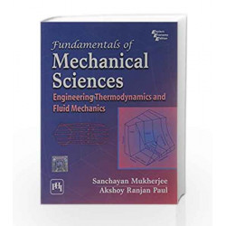 Fundamentals of Mechanical Sciences: Engineering Thermodynamics and Fluid Mechanics by Paul Book-9788120337565