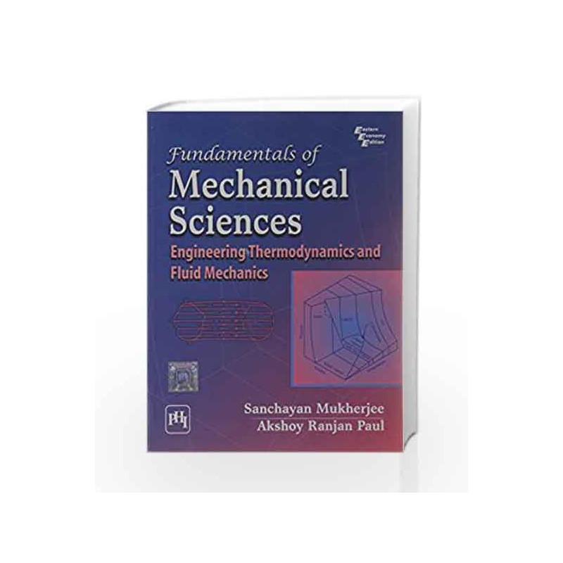 Fundamentals of Mechanical Sciences: Engineering Thermodynamics and Fluid Mechanics by Paul Book-9788120337565