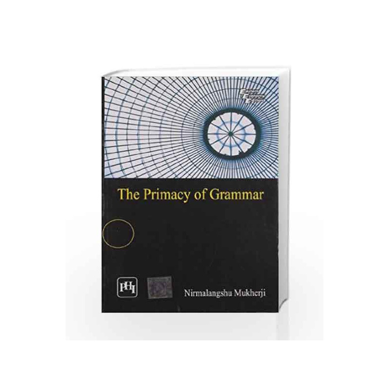 The Primacy of Grammar by Mukherji Book-9788120342576