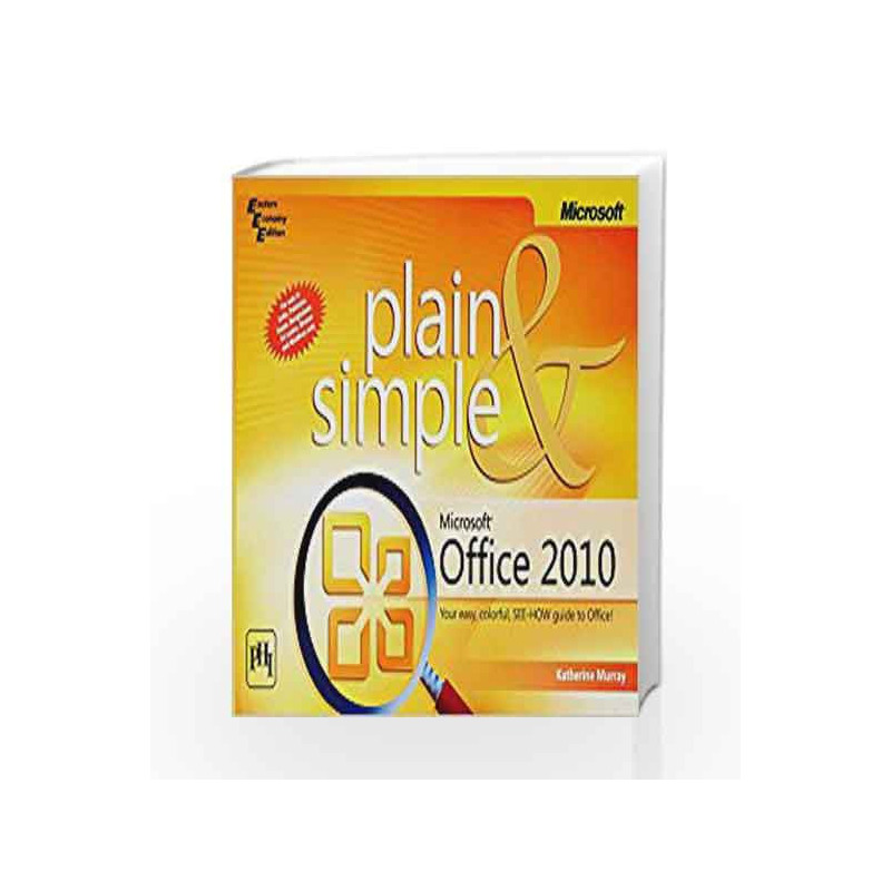 Microsoft Office 2010 Plain and Simple by Murray Katherine Book-9788120341487