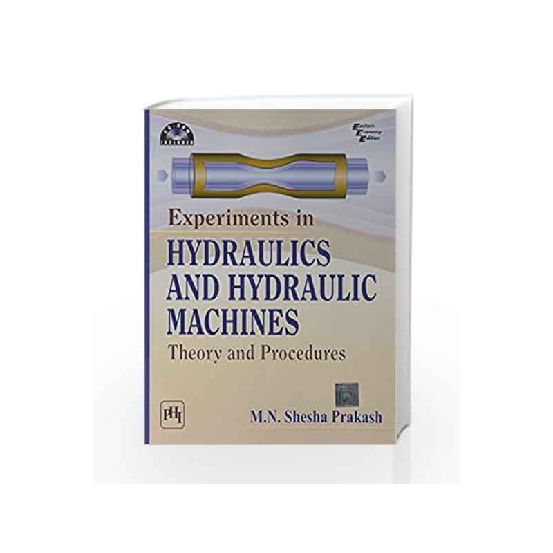 Experiments in Hydraulics and Hydraulic Machines: Theory and Procedures by M. N. Shesha Book-9788120341845
