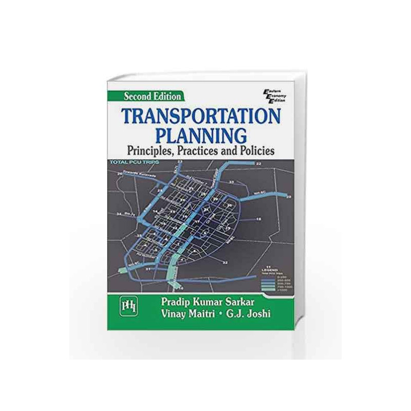 Transportation Planning: Principles, Practices and Policies by Pradeep Kumar Sarkar Book-9788120353190