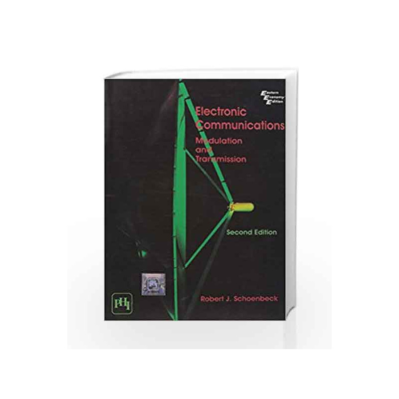 Electronic Communications: Modulation and Transmission by Schoenbeck Book-9788120314832