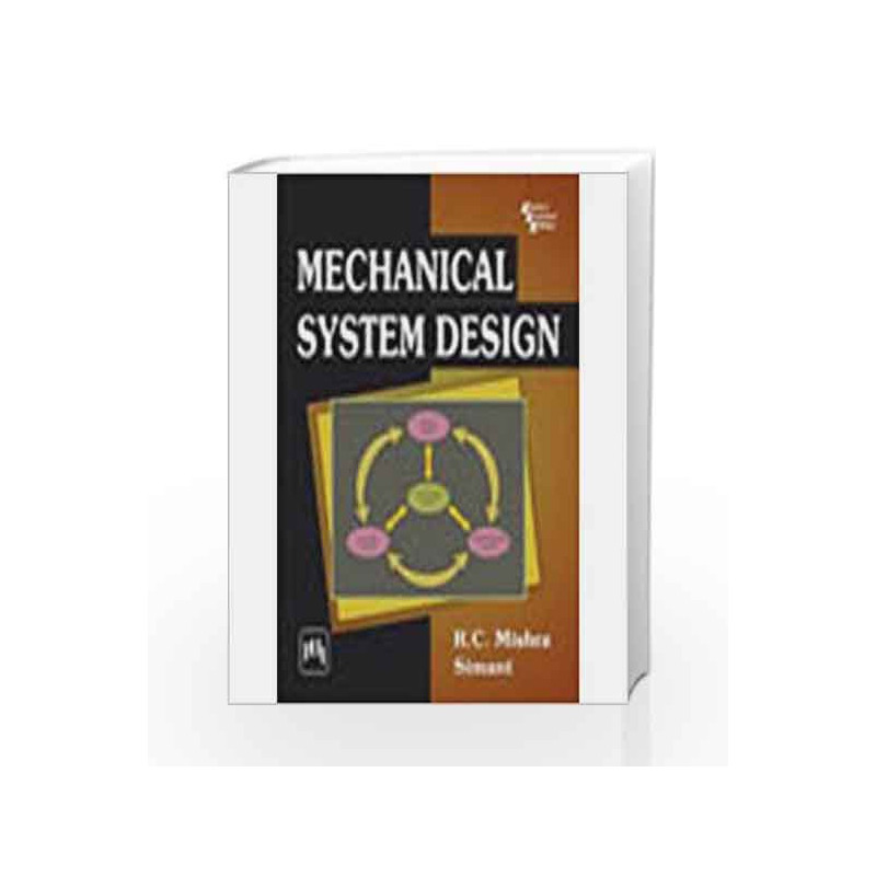 MECHANICAL SYSTEMS DESIGN by Mishra Ramesh Chandra Simant Book-9788120337848