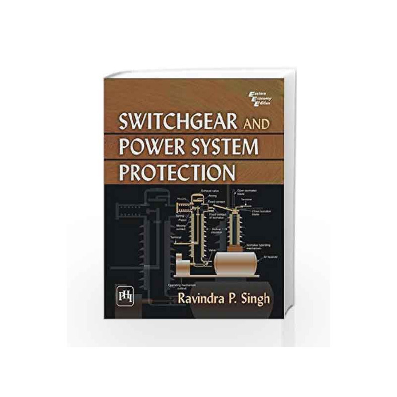 Switchgear and Power System Protection by Singh R.P Book-9788120336605