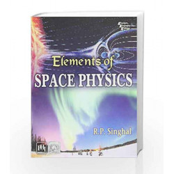 Elements of Space Physics by Singhal R.P Book-9788120337107