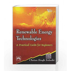 Renewable Energy Technologies: A Practical Guide for Beginners by Solanki Book-9788120334342