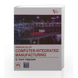 Principles of Computer - Integrated Manufacturing by Vajpayee S.K Book-9788120314764
