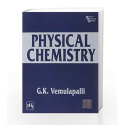Physical Chemistry by G. K. Vemulapalli Book-9788120311428