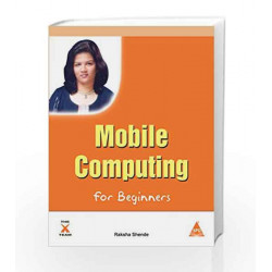 Mobile Computing for Beginners (X-Team) by Raksha Shende Book-9789350233986