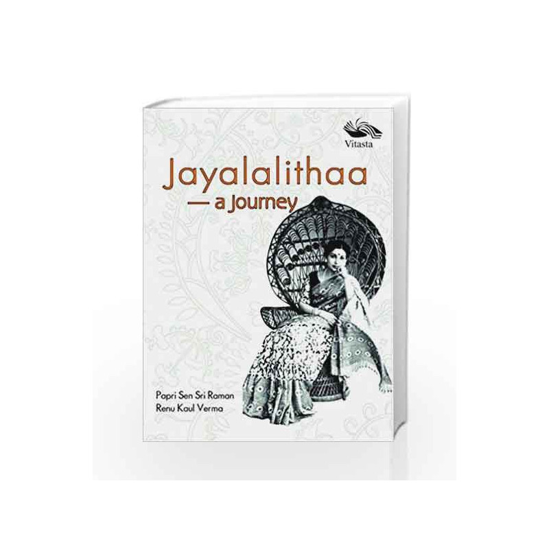 Jayalalithaa: A Journey by Papri Sen Sri Raman Book-9789382711865