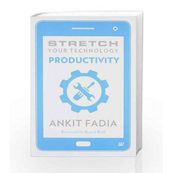 Stretch Your Technology Productivity by ANKIT FADIA Book-9789385152467