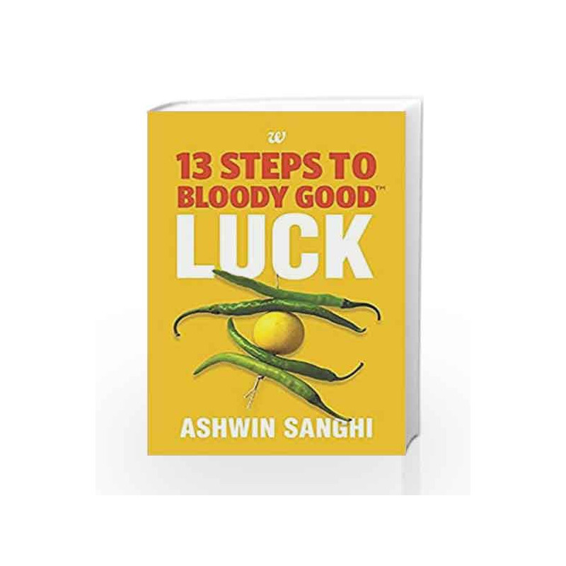 13 Steps to Bloody Good Luck by ASHWIN SANGHI Book-9789385152689