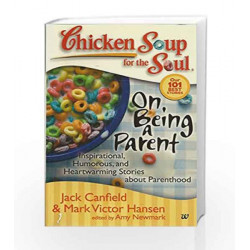 Chicken Soup for the Soul: On Being a Parent by Jack Canfield^Mark Victor Hansen Book-9789380283920