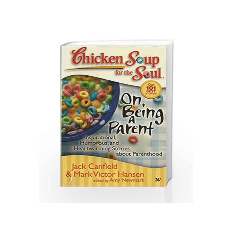 Chicken Soup for the Soul: On Being a Parent by Jack Canfield^Mark Victor Hansen Book-9789380283920