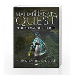 The Mahabharata Quest: The Alexander Secret by CHRISTOPHER C.DOYLE Book-9789384030599