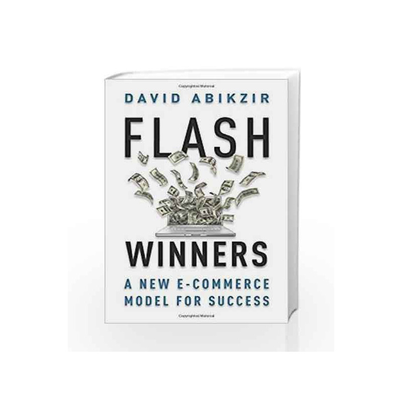 Flash Winners: A New e-Commerce Model for Success: 1 by David Abikzir Book-9789385152801