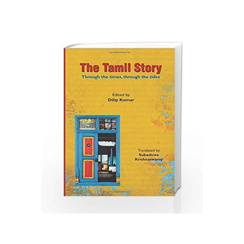 The Tamil Story: Through the Times, Through the Tides: 1 by Dilip Kumar Book-9789385152757