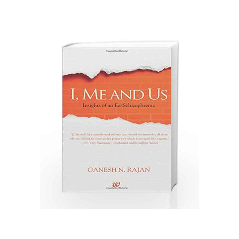 I, Me and Us: Insights of an Ex-Schizophrenic: 1 by Ganesh N. Rajan Book-9789385152139