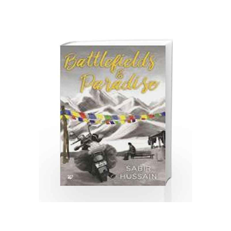 Battlefields & Paradise by Sabir Hussain Book-9789386224224