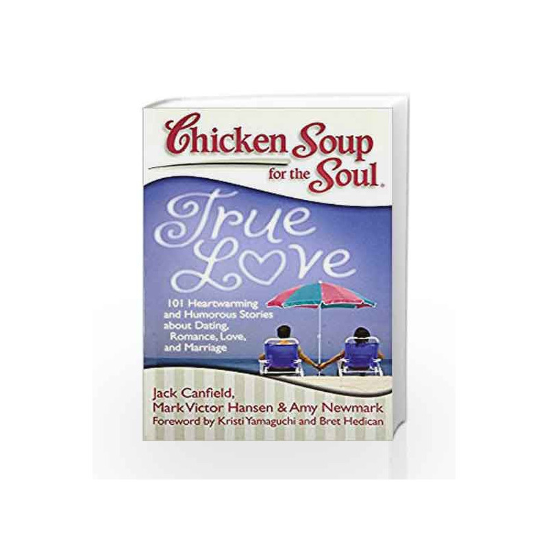 Chicken Soup For The Soul: True Love by JACK CANFIELD Book-9789380658261