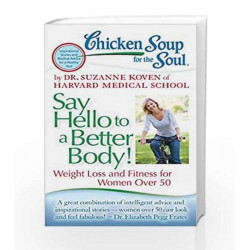 Chicken Soup for the Soul: Say Hello to a Better Body by KOVEN Book-9789385724039