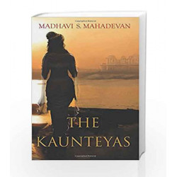 The Kaunteyas by MAHADEVAN,MADHAVI Book-9789386224187