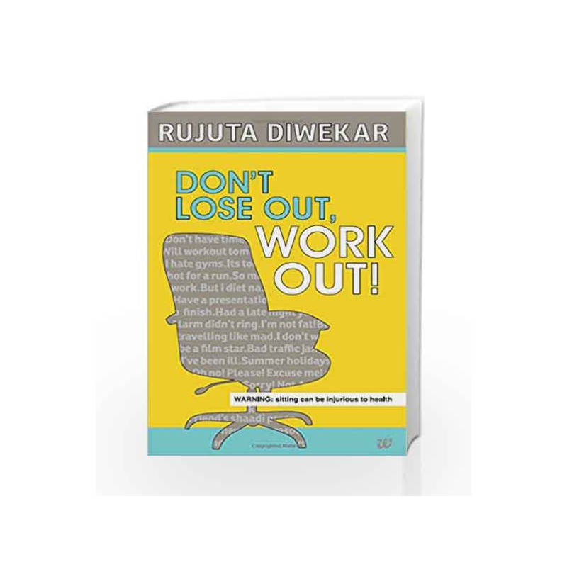 Don't Lose Out, Work Out! by RUJUTA DIWEKAR Book-9789383260959