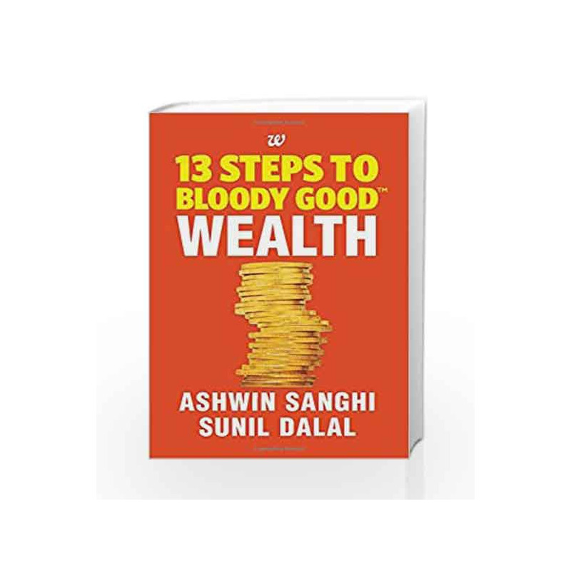 13 Steps to Bloody Good Wealth by SANGHI ASHWIN Book-9789385152771