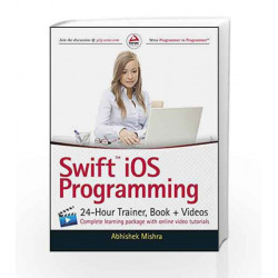 Swift iOS Programming: 24-Hour Trainer, Book + Videos (WROX) by Abhishek Mishra Book-9788126559886