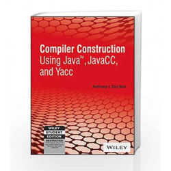 Compiler Construction using Java, JavaCC and YACC (WILEY-IEEE) by ANTHONY J.DOS REIS Book-9788126556182
