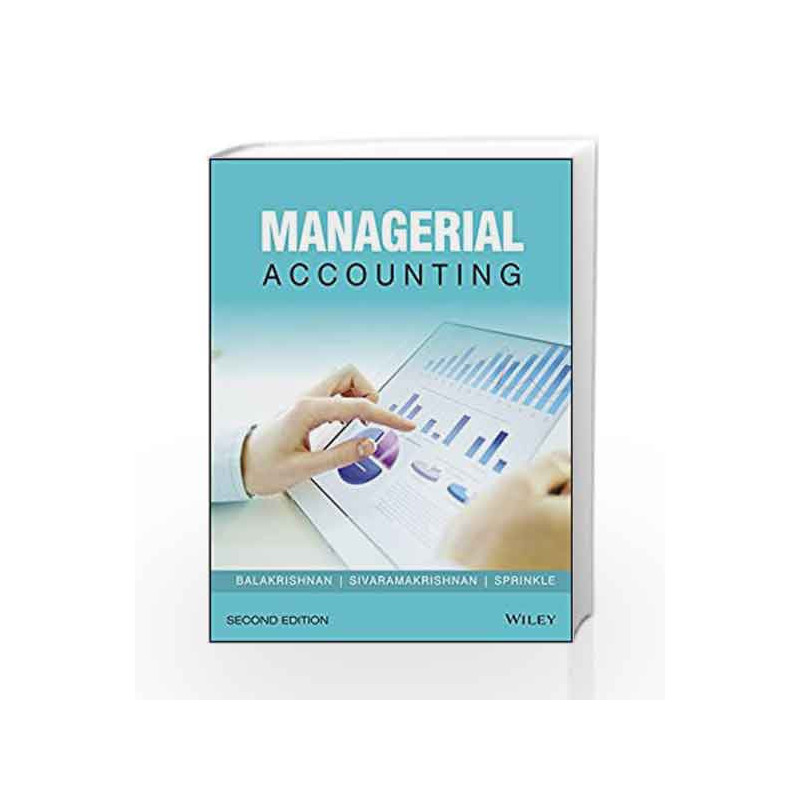 Managerial Accounting, 2ed by Balakrishnan Book-9788126562886