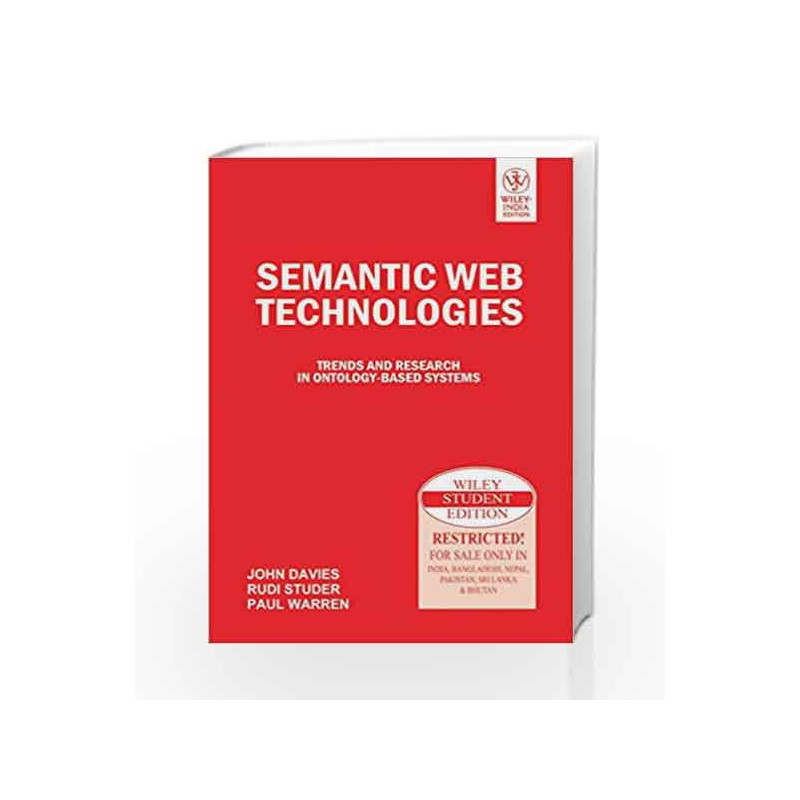 Semantic Web Technologies: Trends and Research in Ontology-based Systems by John Davies Book-9788126534333